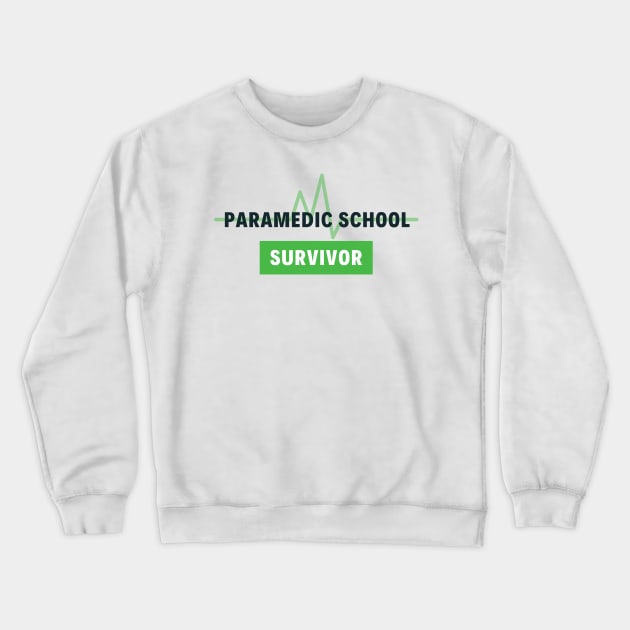 Paramedic School Survivor black and green text design Crewneck Sweatshirt by BlueLightDesign
